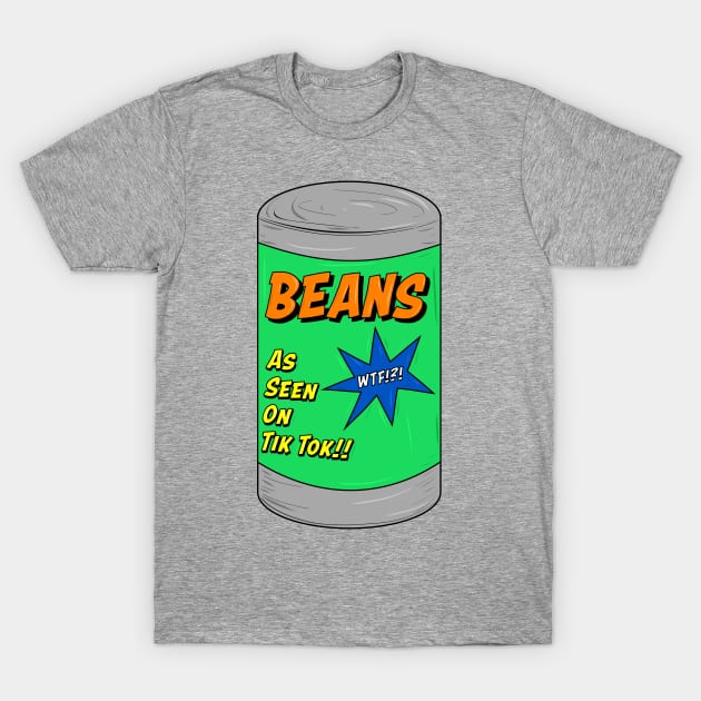 Beans What The Fuck T-Shirt by Toxic Self Care